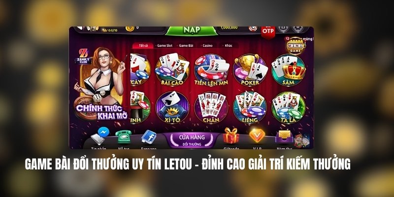 Game Bài Đổi Thưởng Uy Tín LETOU – Đỉnh Cao Giải Trí Kiếm Thưởng 3 Mẹo Chơi Game Bài Đổi Thưởng Uy Tín LETOU Hiệu Quả