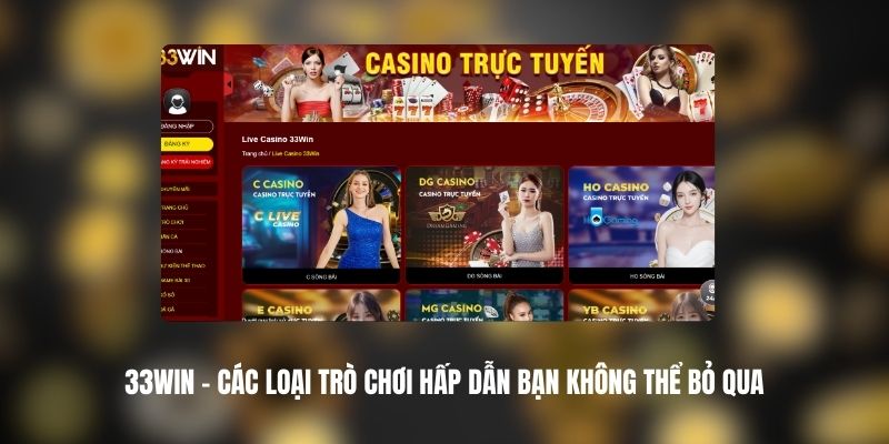 33WIN – Các Loại Trò Chơi Hấp Dẫn Bạn Không Thể Bỏ Qua 1 33WIN